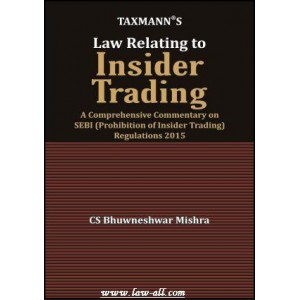 Taxmann's Law Relating to SEBI (Prohibition of Insider Trading) Regulations, 2015 by CA. Bhuwneshwar Mishra